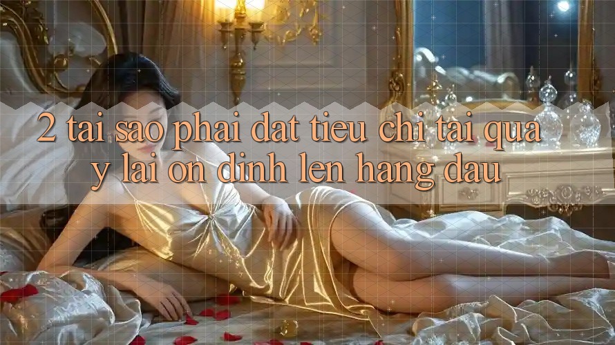 2. Tại Sao Phải Đặt Tiêu Chí “Tải quay lại Ổn định” Lên Hàng Đầu?