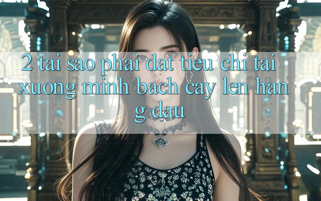 2. Tại Sao Phải Đặt Tiêu Chí “Tải xuống Minh bạch cậy” Lên Hàng Đầu? 2. Tại Sao Phải Đặt Tiêu Chí “Tải xuống Minh bạch cậy” Lên Hàng Đầu?