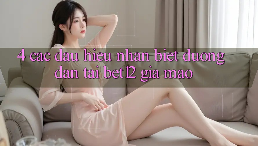 4. Các Dấu Hiệu Nhận Biết Đường dẫn Tải bet12 Giả Mạo