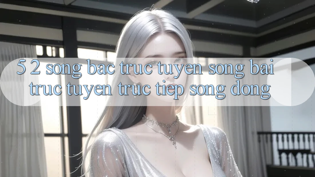 5. 2. Sòng Bạc Trực Tuyến (Sòng bài trực tuyến trực tiếp) Sống Động