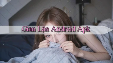 Gian lận Android apk