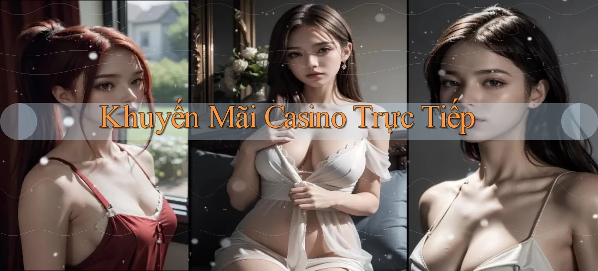 Khuyến mãi Casino trực tiếp
