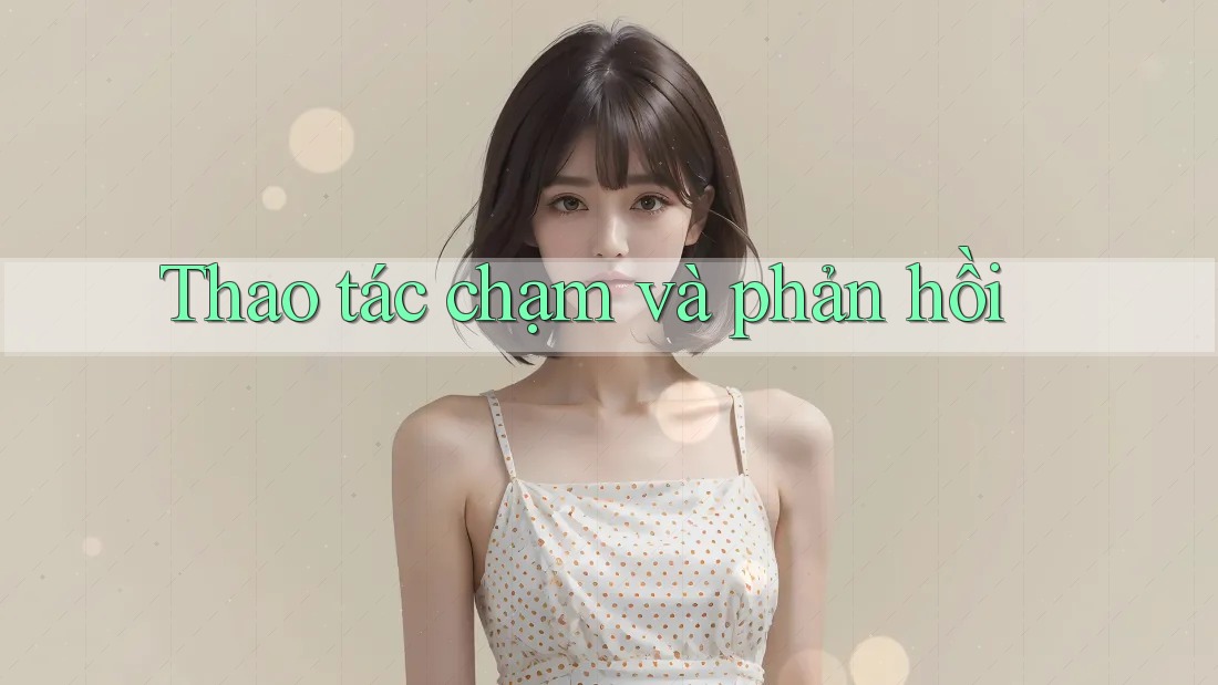 Thao tác chạm và phản hồi